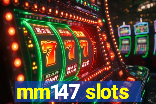 mm147 slots